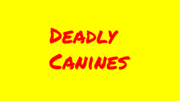 Deadly Canines